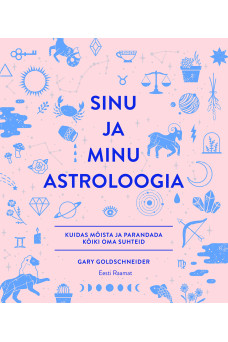 SINU JA MINU ASTROLOOGIA SINU JA MINU ASTROLOOGIA