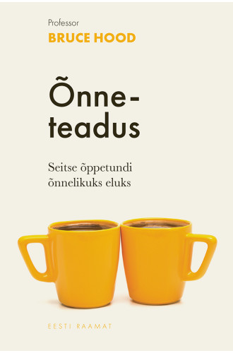 ÕNNETEADUS. Seitse õppetundi õnnelikuks eluks_e-raamat ÕNNETEADUS. Seitse õppetundi õnnelikuks eluks_e-raamat