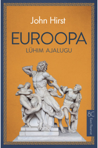 EUROOPA LÜHIM AJALUGU EUROOPA LÜHIM AJALUGU