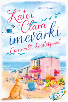 Kate’i ja Clara imevärki Cornwalli käsitööpood_e-raamat Kate’i ja Clara imevärki Cornwalli käsitööpood_e-raamat