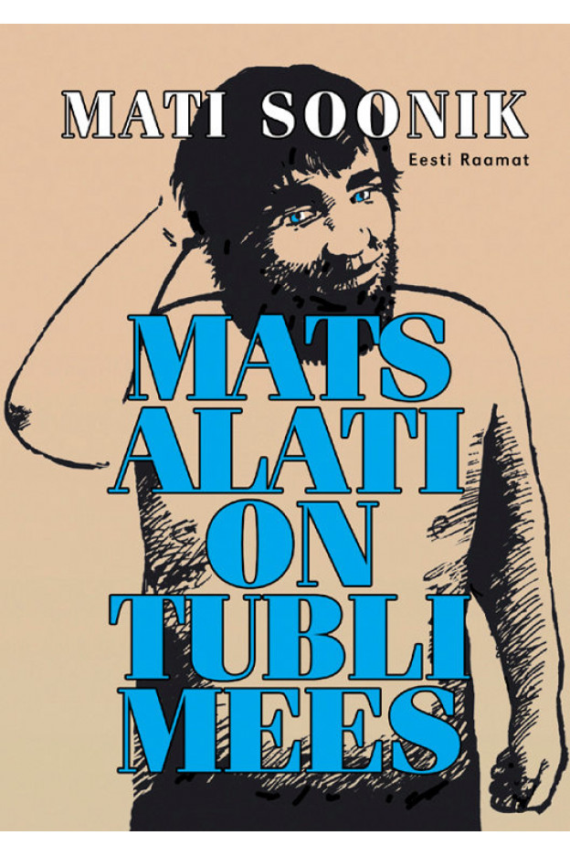 MATS ALATI ON TUBLI MEES EESTI AUTORID