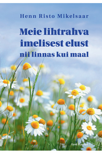 Meie lihtrahva imelisest elust nii linnas kui maal_e-raamat Meie lihtrahva imelisest elust nii linnas kui maal_e-raamat