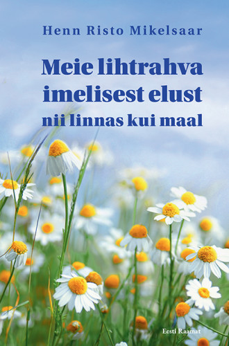 Meie lihtrahva imelisest elust nii linnas kui maal