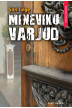 MINEVIKU VARJUD