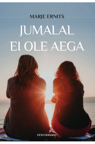 JUMALAL EI OLE AEGA JUMALAL EI OLE AEGA