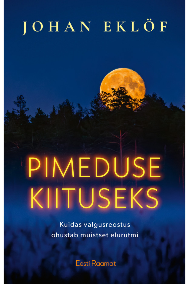 Pimeduse kiituseks: kuidas valgusreostus ohustab iidset elurütmi AIMEKIRJANDUS