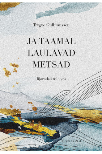 Ja taamal laulavad metsad Ja taamal laulavad metsad