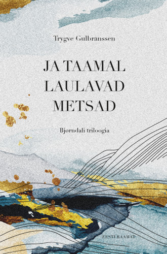 Ja taamal laulavad metsad