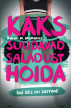 KAKS SUUDAVAD SALADUST HOIDA