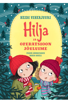 HILJA JA OPERATSIOON JÕULUIME HILJA JA OPERATSIOON JÕULUIME