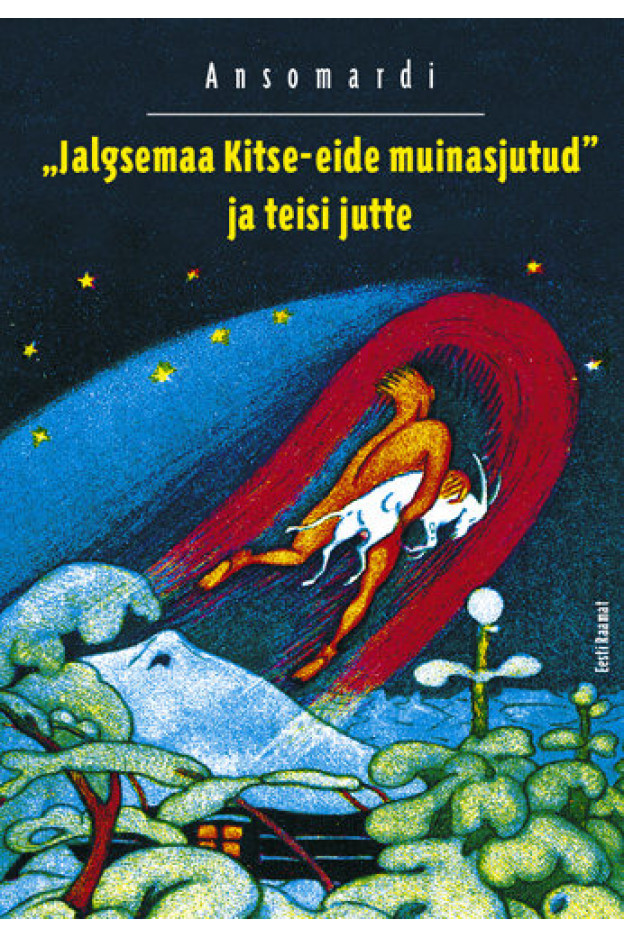 JALGSEMAA KITSE-EIDE MUINASJUTUD JA TEISI JUTTE
