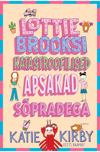 Lottie Brooksi katastroofilised apsakad sõpradega_e-raamat Lottie Brooksi katastroofilised apsakad sõpradega_e-raamat