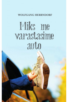 Miks me varastasime auto_e-raamat Miks me varastasime auto_e-raamat