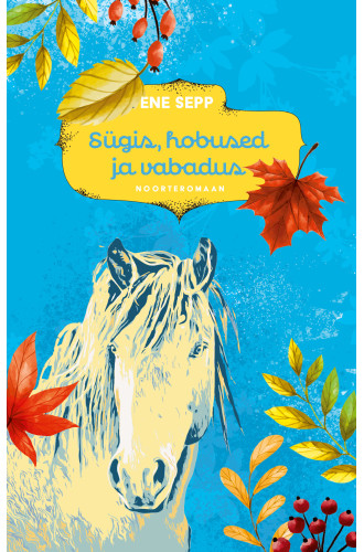 Sügis, hobused ja vabadus_e-raamat Sügis, hobused ja vabadus_e-raamat