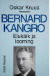 BERNARD KANGRO. ELUKÄIK JA LOOMING