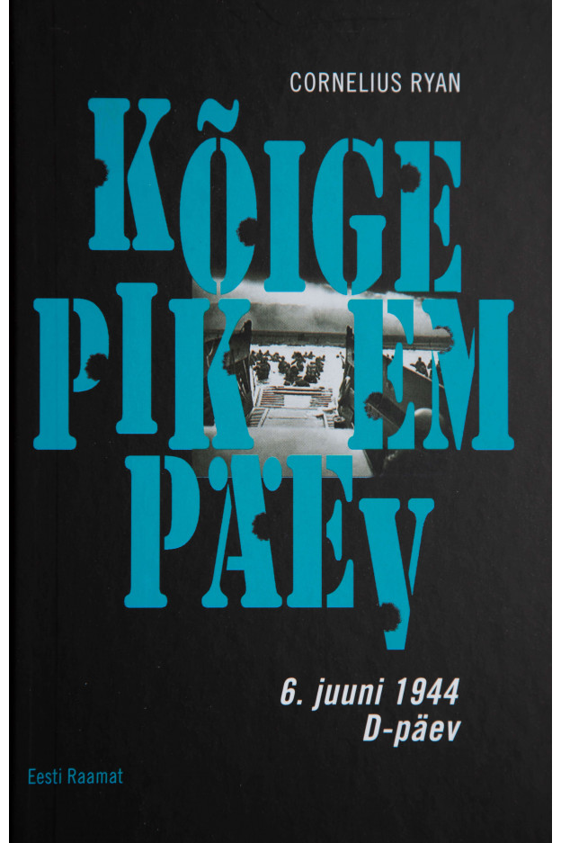 KÕIGE PIKEM PÄEV. 6. JUUNI 1944. D-PÄEV SOODUSMÜÜK