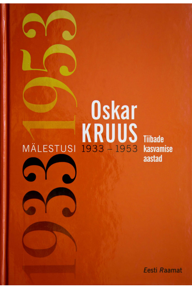 TIIBADE KASVAMISE AASTAD. MÄLESTUSI 1933-1953 Elulood