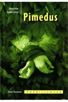 PIMEDUS. NÜÜDISROMAAN PIMEDUS. NÜÜDISROMAAN
