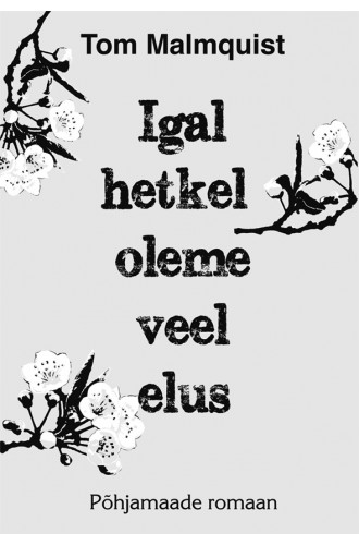 IGAL HETKEL OLEME VEEL ELUS