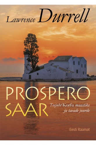 PROSPERO SAAR. TEEJUHT KORFU MAASTIKE JA TAVADE JUURDE PROSPERO SAAR. TEEJUHT KORFU MAASTIKE JA TAVADE JUURDE