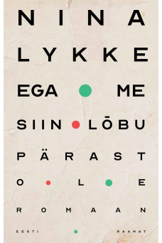 EGA ME SIIN LÕBU PÄRAST OLE EGA ME SIIN LÕBU PÄRAST OLE