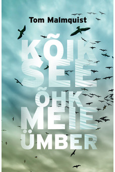 KÕIK SEE ÕHK MEIE ÜMBER KÕIK SEE ÕHK MEIE ÜMBER