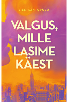 Valgus, mille lasime käest_e-raamat Valgus, mille lasime käest_e-raamat