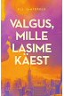 Valgus, mille lasime käest_e-raamat