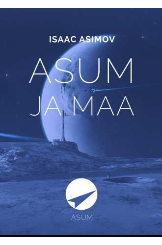 Asum ja Maa_e-raamat Asum ja Maa_e-raamat